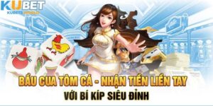 bầu cua tôm cá kubet