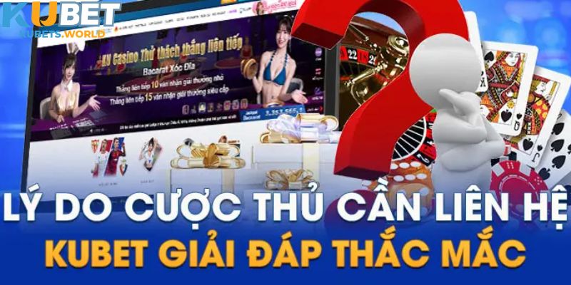 Tổng hợp tình huống cần được hỗ trợ Kubet