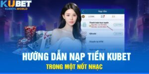 nạp tiền Kubet