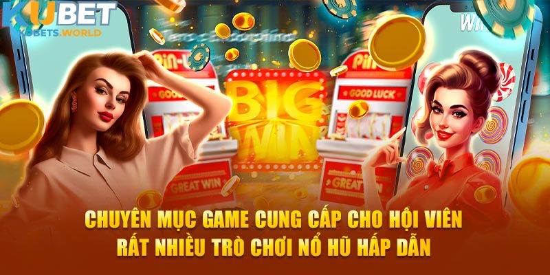 Kho slot game Kubet đa dạng với nhiều siêu phẩm