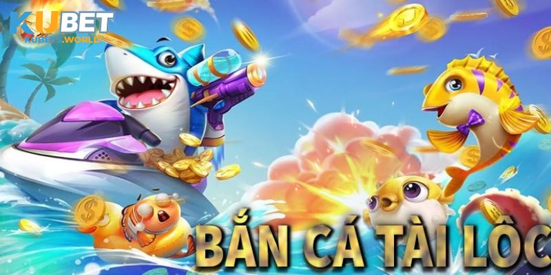 Bí quyết chơi bắn cá tài lộc dễn thắng tại Kubet 