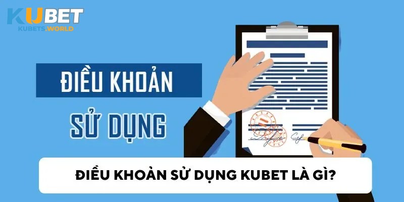 Giới thiệu chung về điều khoản sử dụng áp dụng tại Kubet