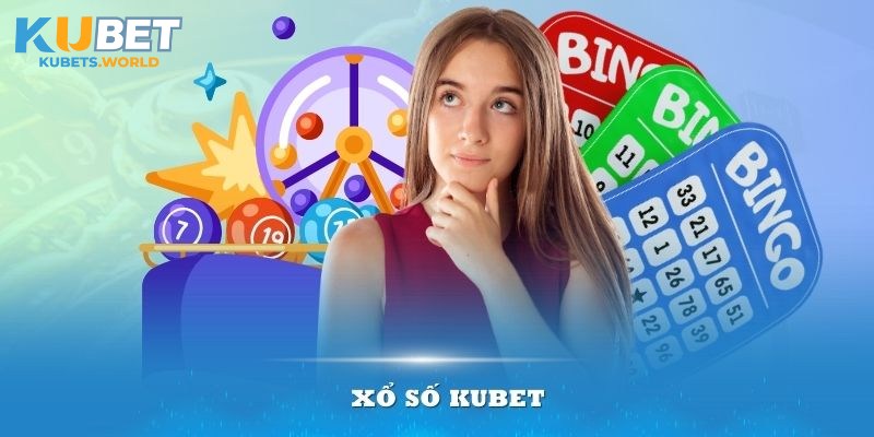 Khái quát về dịch vụ, hướng dẫn chơi xổ số trên Kubet thú vị