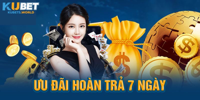 Điểm danh các sự kiện khuyến mãi hoàn trả tuần tại Kubet